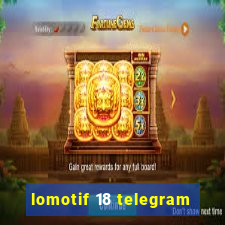 lomotif 18 telegram